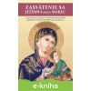 E-kniha Zasvätenie sa Ježišovi skrze Máriu - Ed Broom E-kniha Zasvätenie sa Ježišovi skrze Máriu - Ed Broom