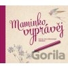 Maminko, vyprávěj - Monika Kopřivová Maminko, vyprávěj - Monika Kopřivová