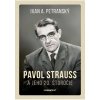 Pavol Strauss a jeho 20. storočie - Ivan A. Petranský Pavol Strauss a jeho 20. storočie - Ivan A. Petranský