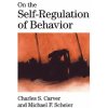 On the Self-Regulation of Behavior (Charles S. Carver,Michael F. Scheier)(Pevná) On the Self-Regulation of Behavior (Charles S. Carver,Michael F. Scheier)(Pevná)