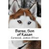 Baree, Son of Kazan (Curwood James Oliver,Hollybooks)(Brožovaná) Baree, Son of Kazan (Curwood James Oliver,Hollybooks)(Brožovaná)