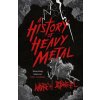 A History of Heavy Metal - Andrew O'Neill A History of Heavy Metal - Andrew O'Neill