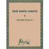 Gróf Monte Christo V - Alexander Dumas st. Gróf Monte Christo V - Alexander Dumas st.