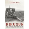 Rikugun: Guide to Japanese Ground Forces 1937-1945 Rikugun: Guide to Japanese Ground Forces 1937-1945