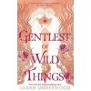 Gentlest of Wild Things Gentlest of Wild Things