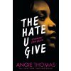 The Hate U Give - Angie Thomas The Hate U Give - Angie Thomas