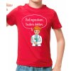 Fajntričko Kids Detské tričko - Keď vyrastiem, budem doktor Fajntričko Kids Detské tričko - Keď vyrastiem, budem doktor