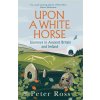 Upon a White Horse (Peter Ross)(Pevná) Upon a White Horse (Peter Ross)(Pevná)