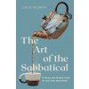 The Art of the Sabbatical The Art of the Sabbatical