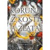 Koruna z kostí a zlata - Jennifer L. Armentrout Koruna z kostí a zlata - Jennifer L. Armentrout