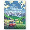 Úchvatné evropské automobilové a motorkářské trasy - Svojtka&Co. Úchvatné evropské automobilové a motorkářské trasy - Svojtka&Co.