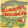 Alligators and Crocodiles Alligators and Crocodiles