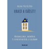 Urald a káoszt! - Minimalizmus, harmónia és fenntarthatóság a családban Urald a káoszt! - Minimalizmus, harmónia és fenntarthatóság a családban