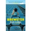 Brewster - Mark Slouka Brewster - Mark Slouka