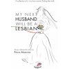 My Next Husband Will Be a Lesbian (Pasha Marlowe)(Brožovaná) My Next Husband Will Be a Lesbian (Pasha Marlowe)(Brožovaná)