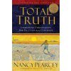 Total Truth (Nancy Pearcey)(Brožovaná) Total Truth (Nancy Pearcey)(Brožovaná)