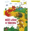 Běží liška k Táboru - Říkadla pro nejmenší (Vlasta Švejdová) Běží liška k Táboru - Říkadla pro nejmenší (Vlasta Švejdová)