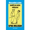 Mussolini a jeho podíl na mém vítězství - Spike Milligan Mussolini a jeho podíl na mém vítězství - Spike Milligan