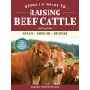 Storey's Guide to Raising Beef Cattle, 4th Edition: Health, Handling, Breeding (THOMAS,SMITH,HEATH)(Brožovaná) Storey's Guide to Raising Beef Cattle, 4th Edition: Health, Handling, Breeding (THOMAS,SMITH,HEATH)(Brožovaná)