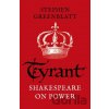 Tyrant - Stephen Greenblatt Tyrant - Stephen Greenblatt