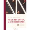 Régi receptek, mai desszertek (Ötvös Zsuzsanna)(Pevná) Régi receptek, mai desszertek (Ötvös Zsuzsanna)(Pevná)
