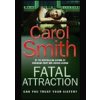 Fatal Attraction - Carol Smith, Little, Brown Book Group Fatal Attraction - Carol Smith, Little, Brown Book Group