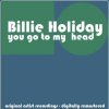 Holiday Billie - You Go To My Head (2018 Version) CD Holiday Billie - You Go To My Head (2018 Version) CD