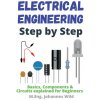 Electrical Engineering Step by Step (M.Eng. Johannes Wild)(Brožovaná) Electrical Engineering Step by Step (M.Eng. Johannes Wild)(Brožovaná)