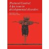Postural Control - A Key Issue in Developmental Disorders - Clinics in Developmental Medicine 179 (Mijna Hadders-Algra,Eva Brogren Carlberg)(Brožovaná) Postural Control - A Key Issue in Developmental Disorders - Clinics in Developmental Medicine 179 (Mijna Hadders-Algra,Eva Brogren Carlberg)(Brožovaná)