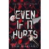 Even if it Hurts Even if it Hurts