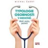 Typologie osobnosti v medicíně: lékaři, sestry, pacienti - Michal Čakrt Typologie osobnosti v medicíně: lékaři, sestry, pacienti - Michal Čakrt