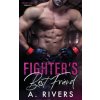 Fighter's Best Friend (A. RIVERS)(Brožovaná) Fighter's Best Friend (A. RIVERS)(Brožovaná)