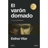 EL VARON DOMADO (ESTHER VILAR)(Kniha) EL VARON DOMADO (ESTHER VILAR)(Kniha)