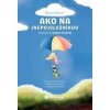 Ako na (nepo)slušníkov - Simona Chicevič Ako na (nepo)slušníkov - Simona Chicevič