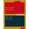 Mastering Your Adult ADHD Mastering Your Adult ADHD