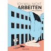 Ich will nicht arbeiten (Nele Jongeling)(Pevná) Ich will nicht arbeiten (Nele Jongeling)(Pevná)