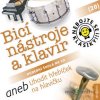 Nebojte se klasiky! 20 Bicí nástroje a klavír aneb Uhodit hřebíček na hlavičku