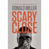 Scary Close (Donald Miller)() Scary Close (Donald Miller)()