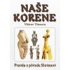 Naše korene - Timura Viktor Naše korene - Timura Viktor