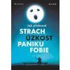 Jak překonat strach, úzkost, paniku a fobie - Wolf Doris Jak překonat strach, úzkost, paniku a fobie - Wolf Doris