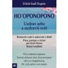 Ho‘oponopono - Uzdrav sebe a uzdravíš svět Ho‘oponopono - Uzdrav sebe a uzdravíš svět