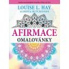 Afirmace omalovánky - Louise L. Hay Afirmace omalovánky - Louise L. Hay