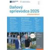 Daňový sprievodca 2025 - Kolektív Daňový sprievodca 2025 - Kolektív