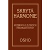 Skrytá harmonie - Osho Skrytá harmonie - Osho
