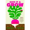 Give it a Grow Give it a Grow