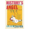 History's Angel - Anjum Hasan History's Angel - Anjum Hasan