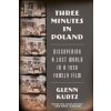 Three Minutes in Poland (Glenn Kurtz)(Brožovaná) Three Minutes in Poland (Glenn Kurtz)(Brožovaná)