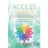 Access Super Consciousness - R.J. Spina Access Super Consciousness - R.J. Spina