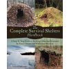Complete Survival Shelters Handbook Complete Survival Shelters Handbook