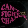 John Hoyles - Can't Fight Change (7 John Hoyles - Can't Fight Change (7